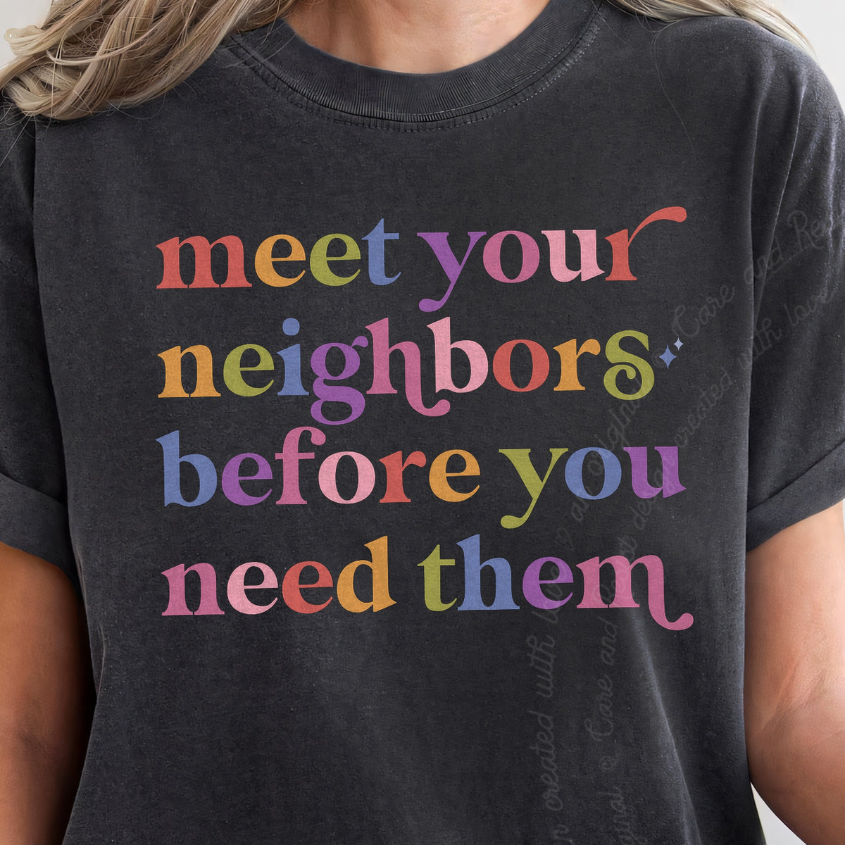 Meet Your Neighbors Before You Need Them Care & Resist progressive t-shirt in Graphite