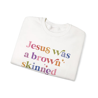 Jesus Was a Brown Skinned Refugee Sweatshirt