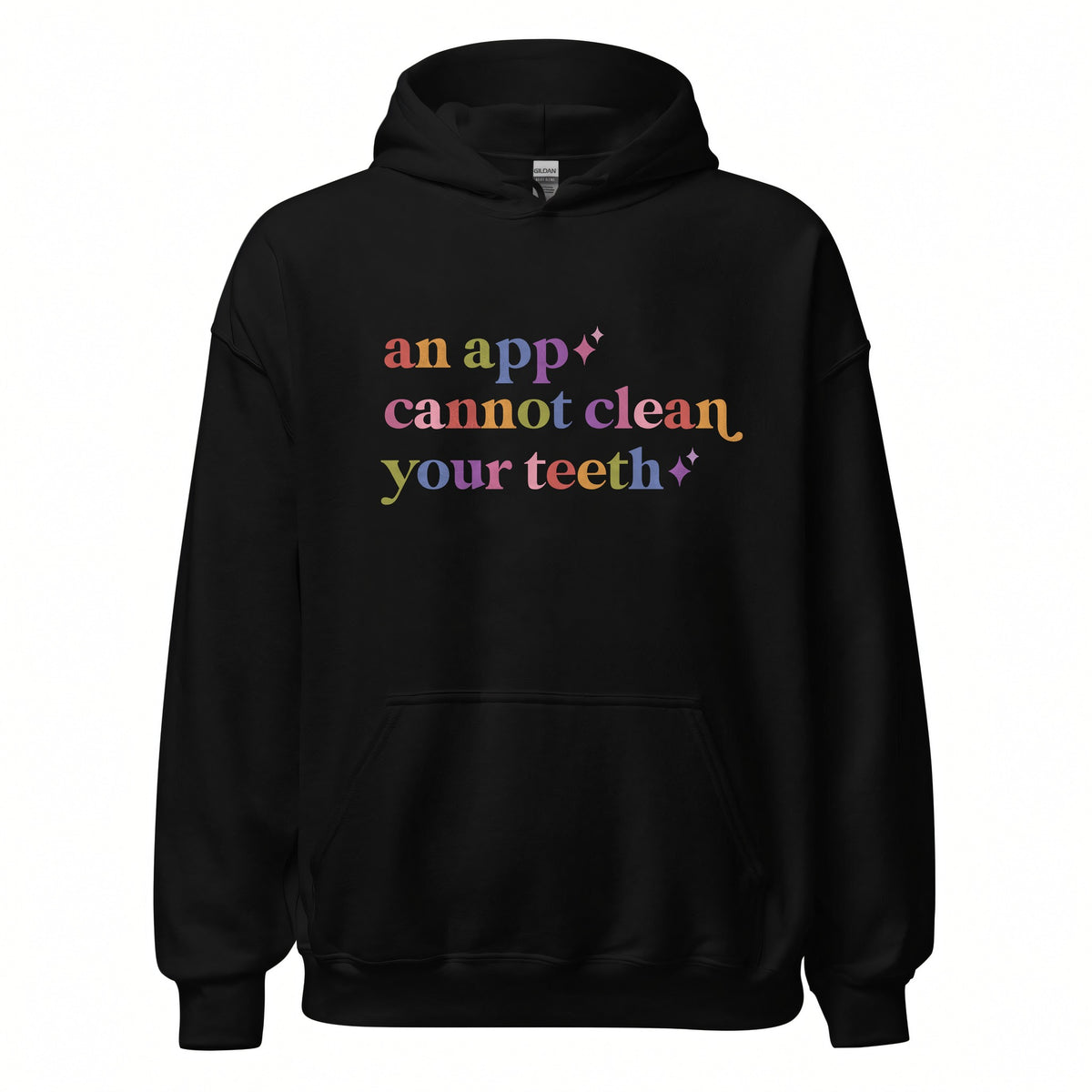 An App Cannot Clean Your Teeth Care & Resist Gildan hoodie in Black