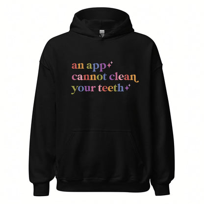 An App Cannot Clean Your Teeth Care & Resist Gildan hoodie in Black