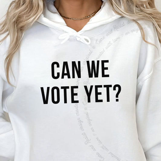 Can We Vote Yet? Care & Resist Gildan hoodie in White