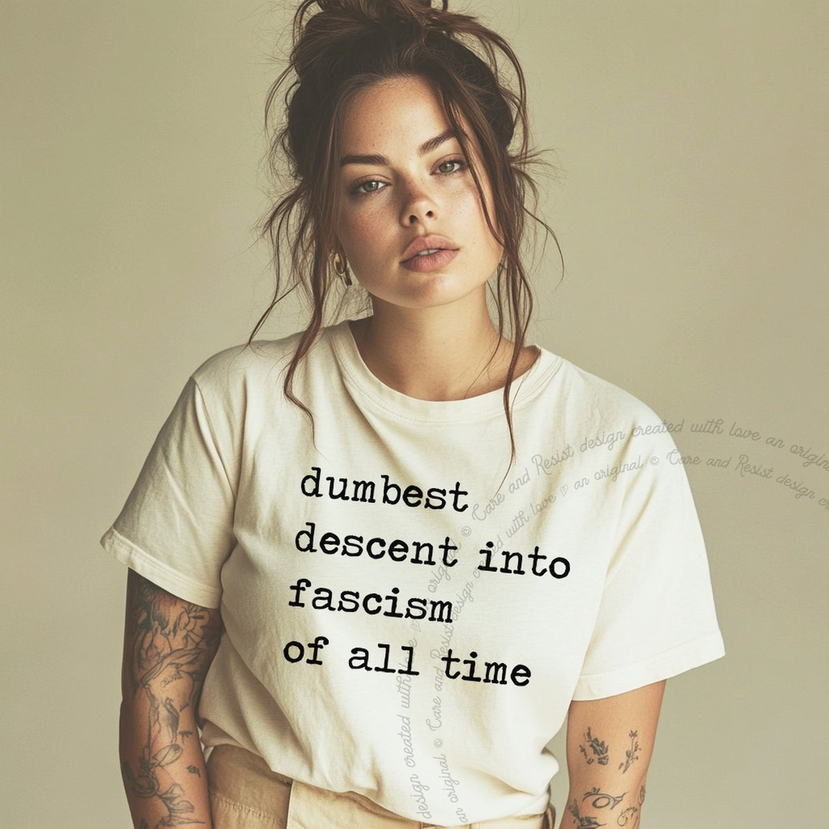 Dumbest Descent Into Fascism of All Time Care & Resist progressive t-shirt in Ivory
