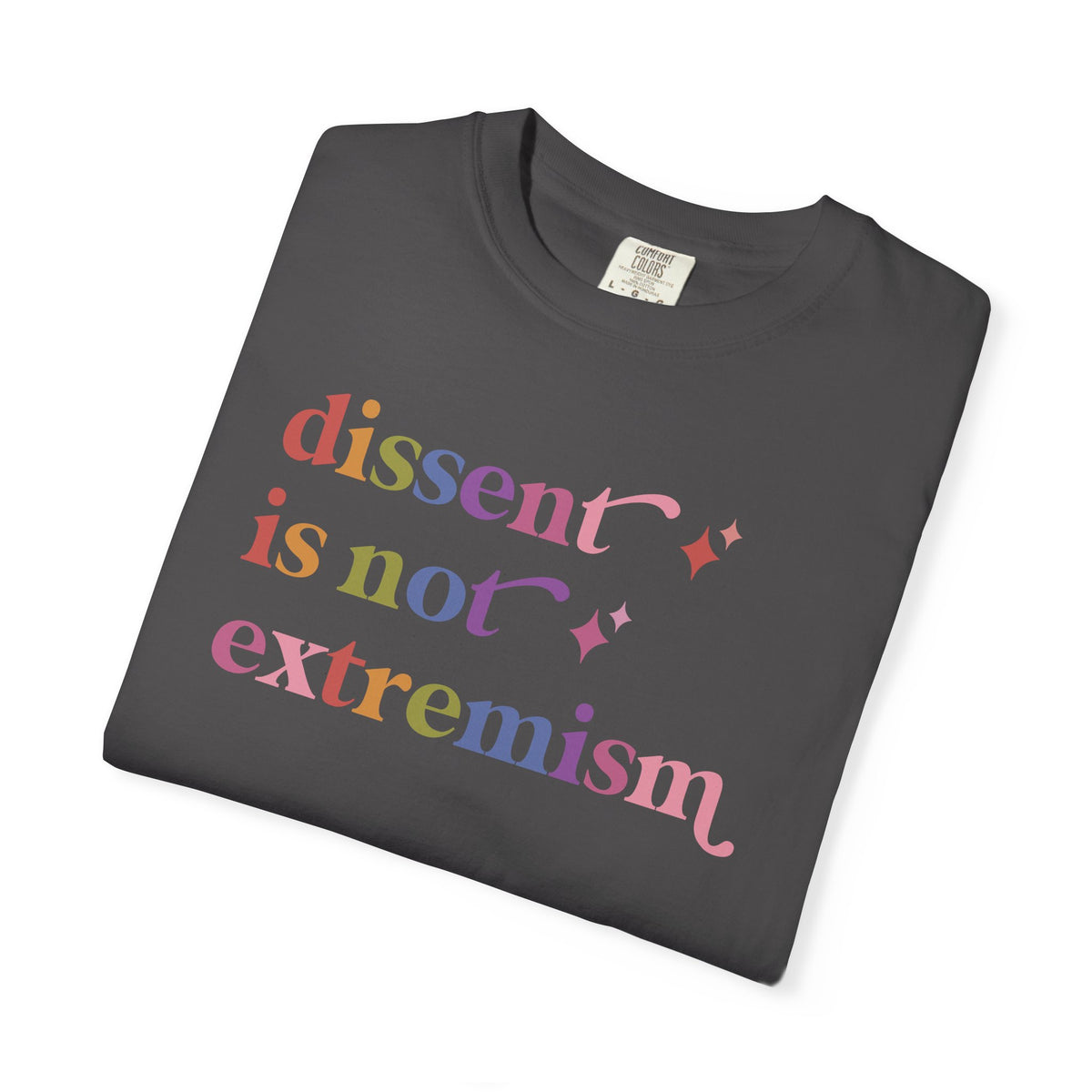 Dissent is not Extremism Comfort Colors Unisex T-Shirt