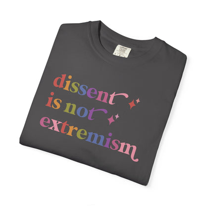 Dissent is not Extremism Comfort Colors Unisex T-Shirt