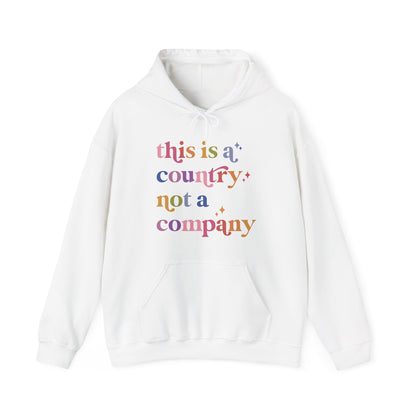 This Is a Country Not a Company Hoodie