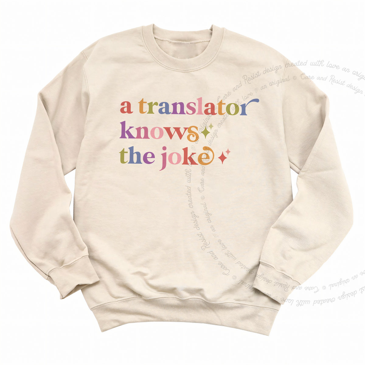 A Translator Knows the Joke Care & Resist Gildan crewneck sweatshirt in Sand
