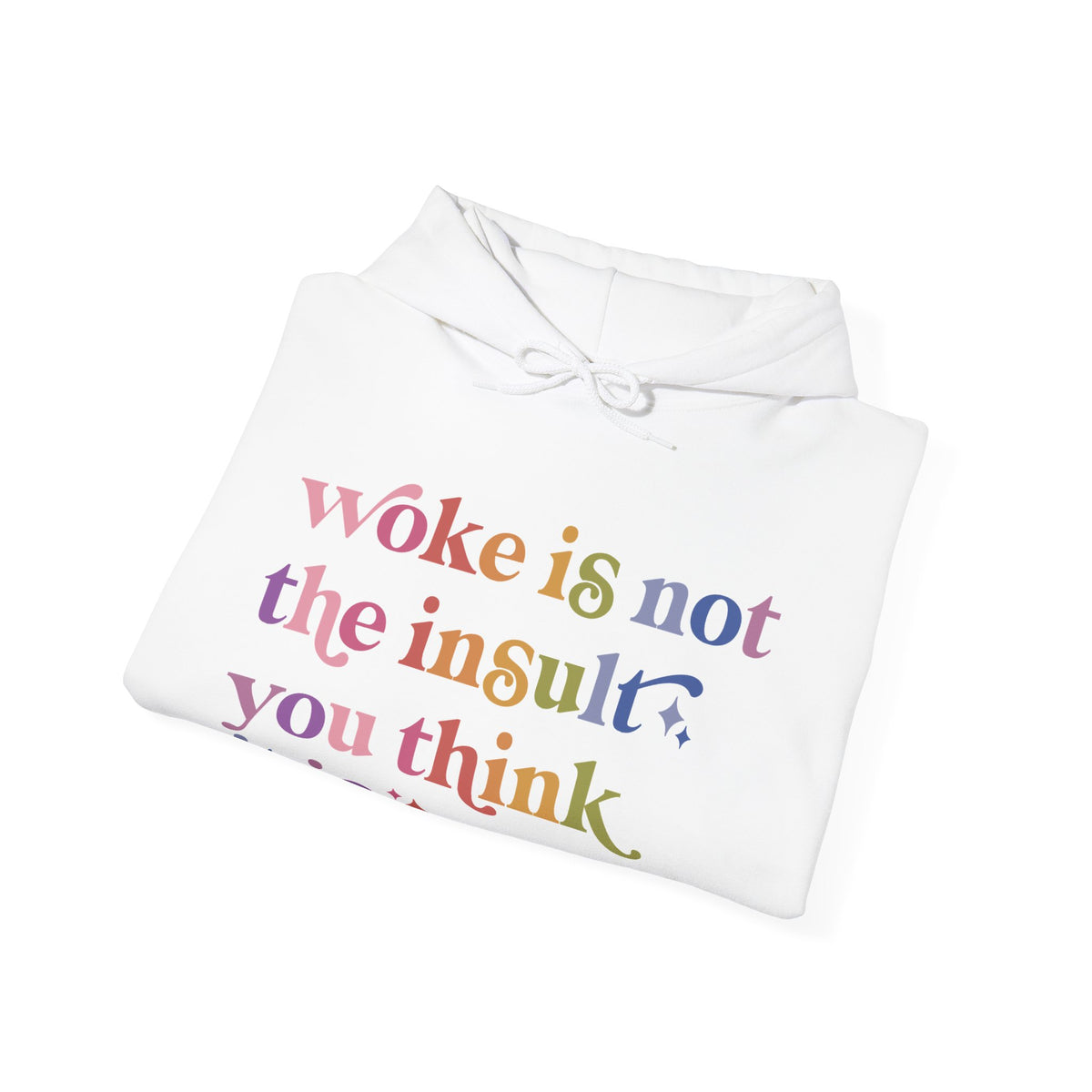 Woke Is Not the Insult You Think It Is Hoodie