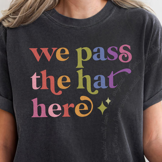 We Pass the Hat Here Care & Resist progressive t-shirt in Graphite