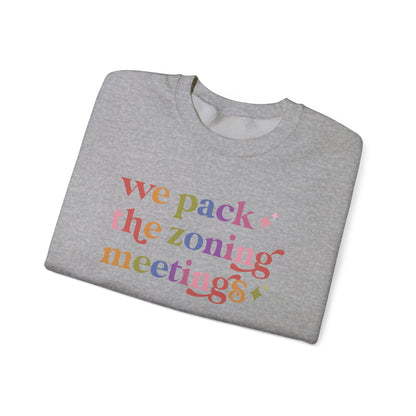 We Pack the Zoning Meetings Sweatshirt