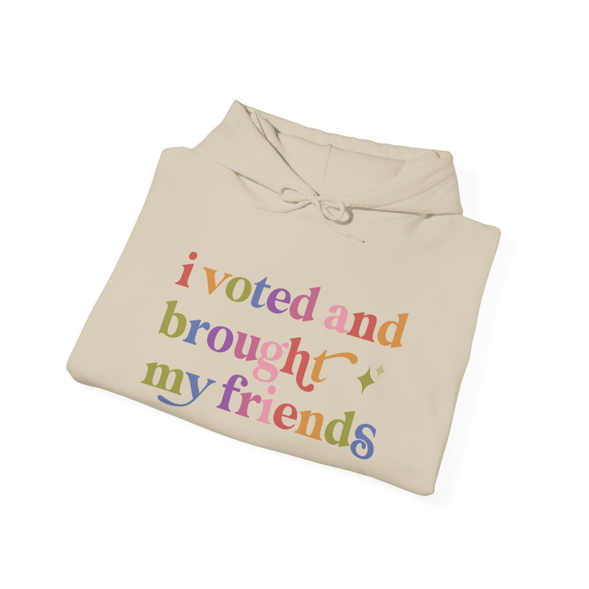 I Voted and Brought My Friends Hoodie