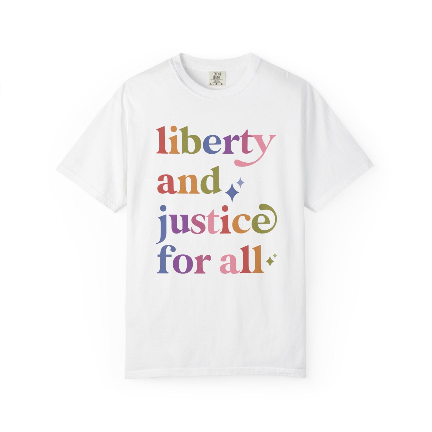 Liberty and Justice for All Care & Resist rainbow Comfort Colors tee