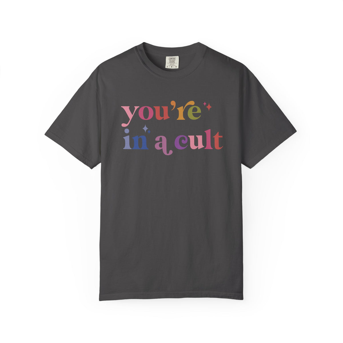 You're in a Cult Comfort Colors Unisex T-Shirt