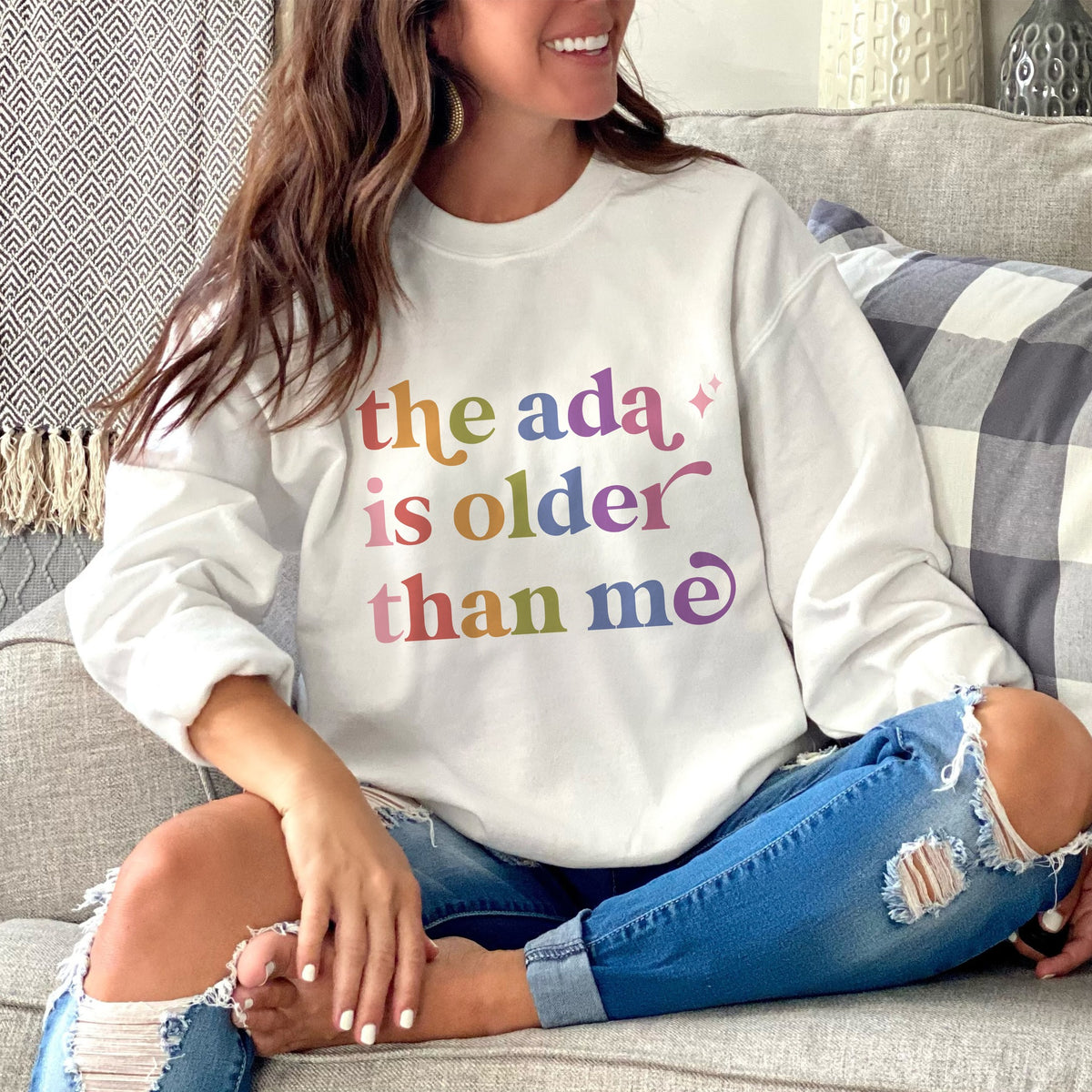 The Ada is Older Than Me Care & Resist Gildan crewneck sweatshirt in White