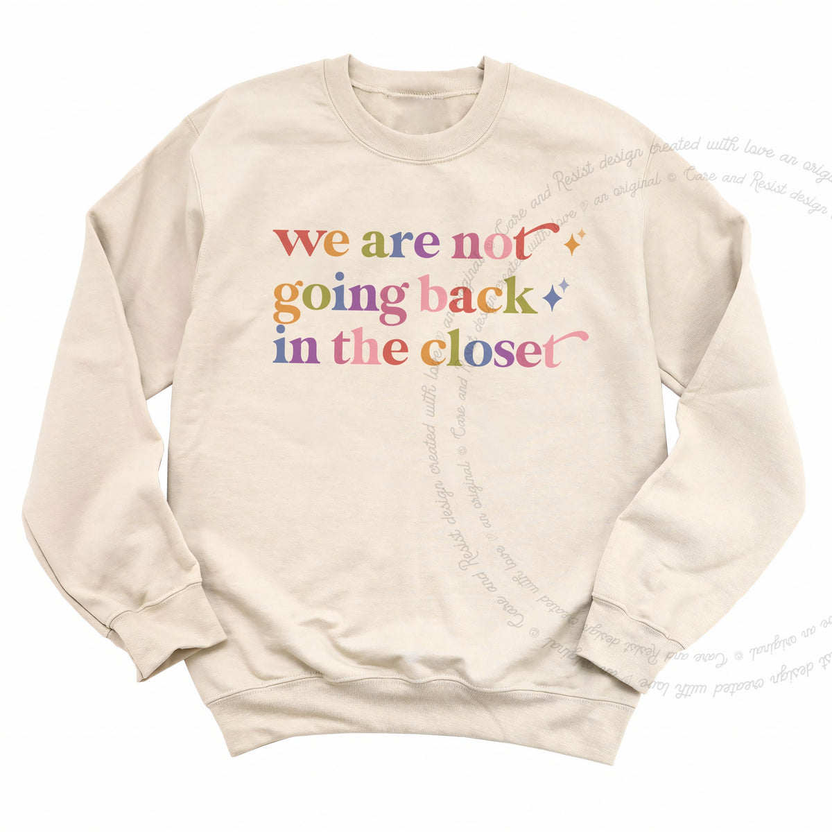 We are not Going Back in the Closet Care & Resist Gildan crewneck sweatshirt in Sand
