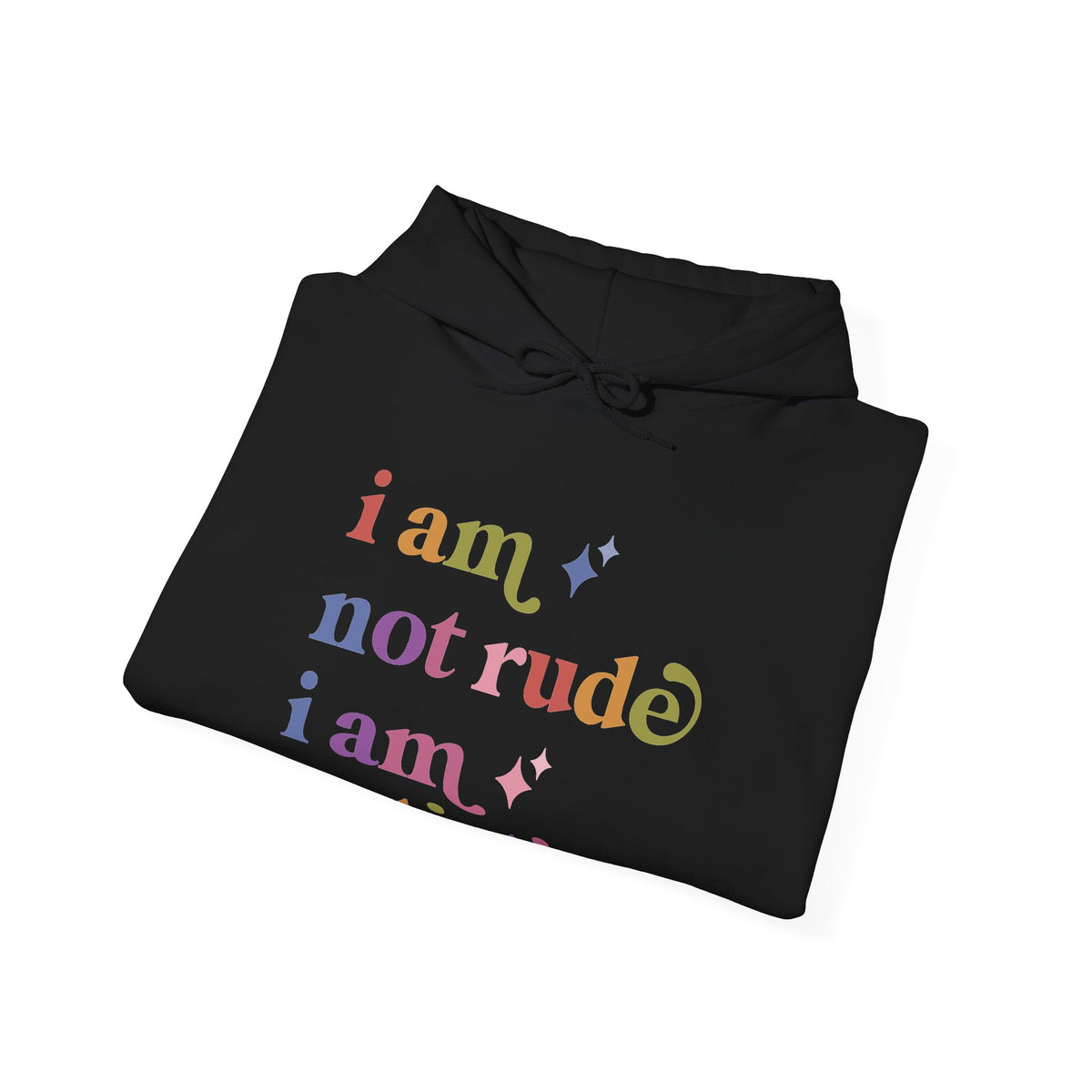 I Am not Rude I Am Autistic Hoodie