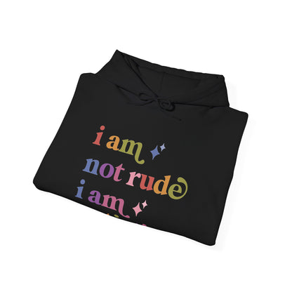 I Am not Rude I Am Autistic Hoodie