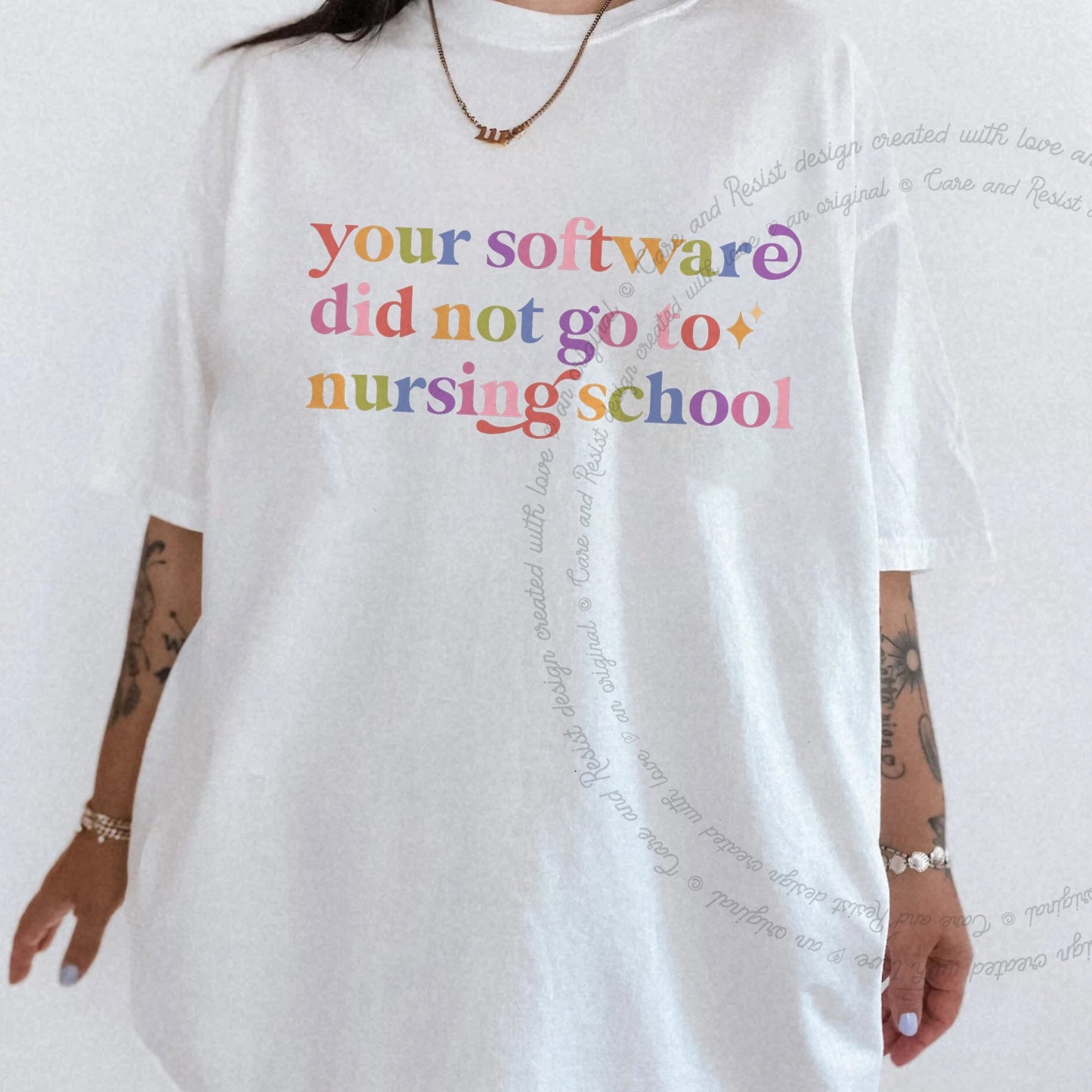 Your Software Did not Go to Nursing School Care & Resist rainbow Comfort Colors tee, White