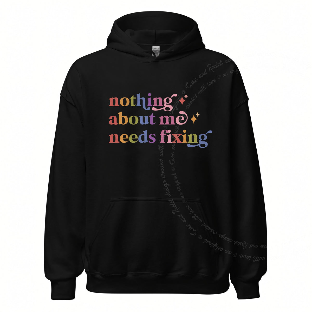 Nothing About Me Needs Fixing Care & Resist Gildan hoodie in Black