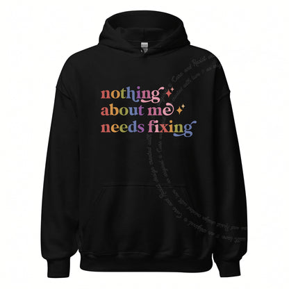 Nothing About Me Needs Fixing Care & Resist Gildan hoodie in Black