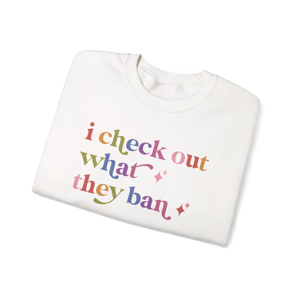 I Check Out What They Ban Sweatshirt