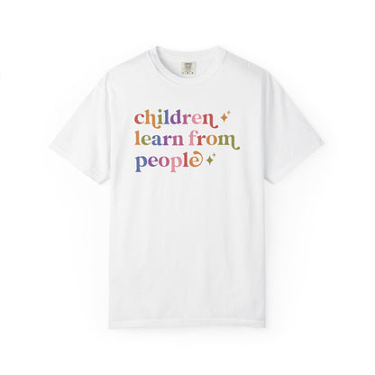 Children Learn From People Comfort Colors Unisex T-Shirt