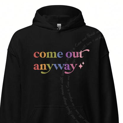 Come Out Anyway Care & Resist Gildan hoodie in Black