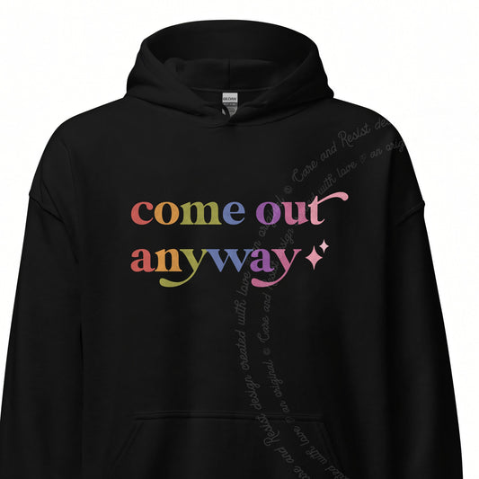 Come Out Anyway Care & Resist Gildan hoodie in Black