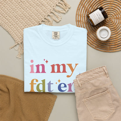 In My FDT Era Comfort Colors Unisex T-Shirt