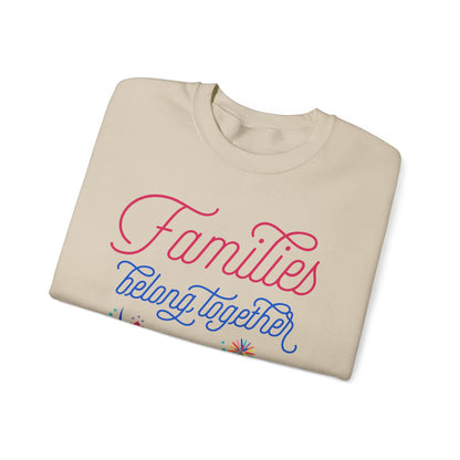 Families Belong Together Rainbow Sweatshirt
