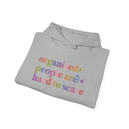 Organized People are Hard to Scare Hoodie