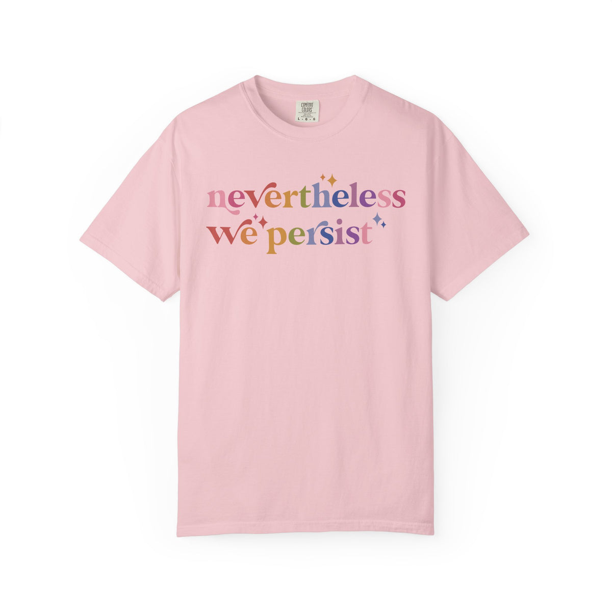 Nevertheless We Persist Comfort Colors Unisex T-Shirt