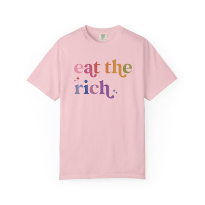 Eat the Rich Comfort Colors Unisex T-Shirt