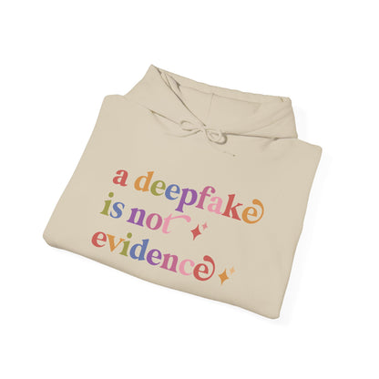 A Deepfake is not Evidence Hoodie
