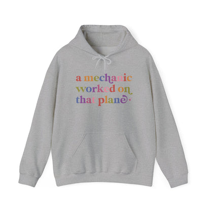 A Mechanic Worked on That Plane Hoodie