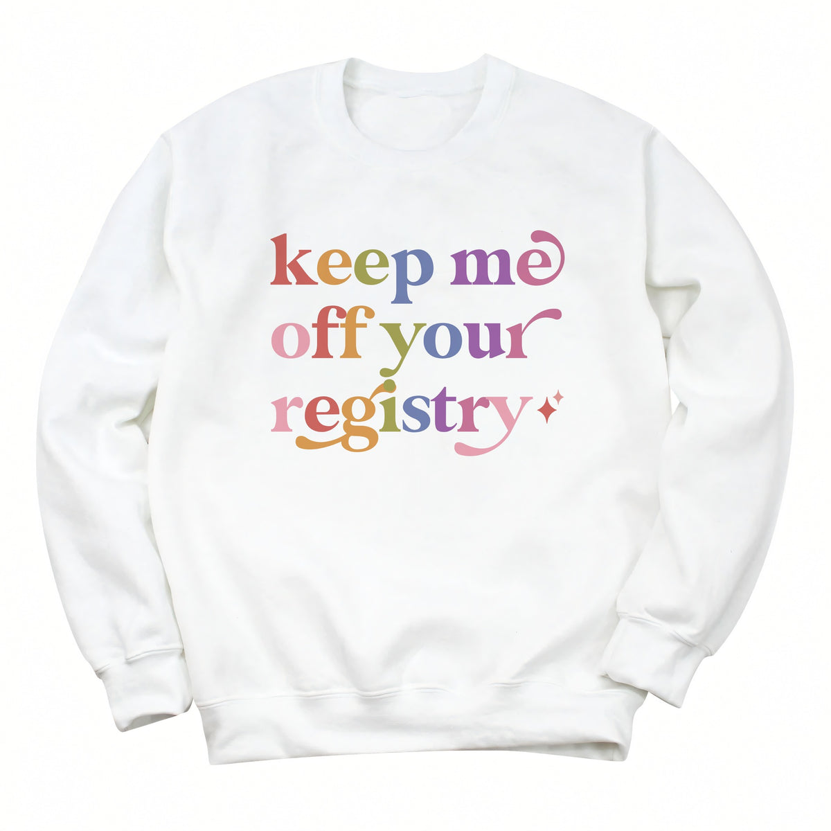 Keep Me Off Your Registry Care & Resist Gildan crewneck sweatshirt in White