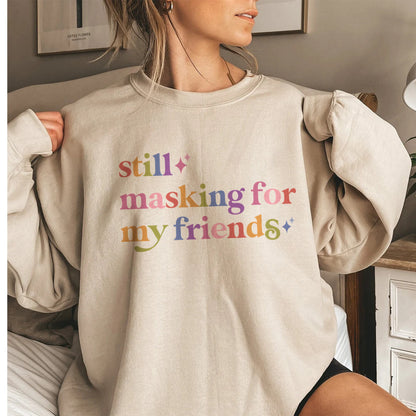 Still Masking for My Friends Care & Resist Gildan crewneck sweatshirt in Sand