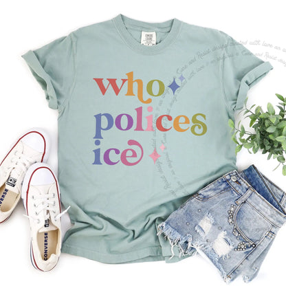Who Polices Ice Care & Resist rainbow Comfort Colors tee, Bay