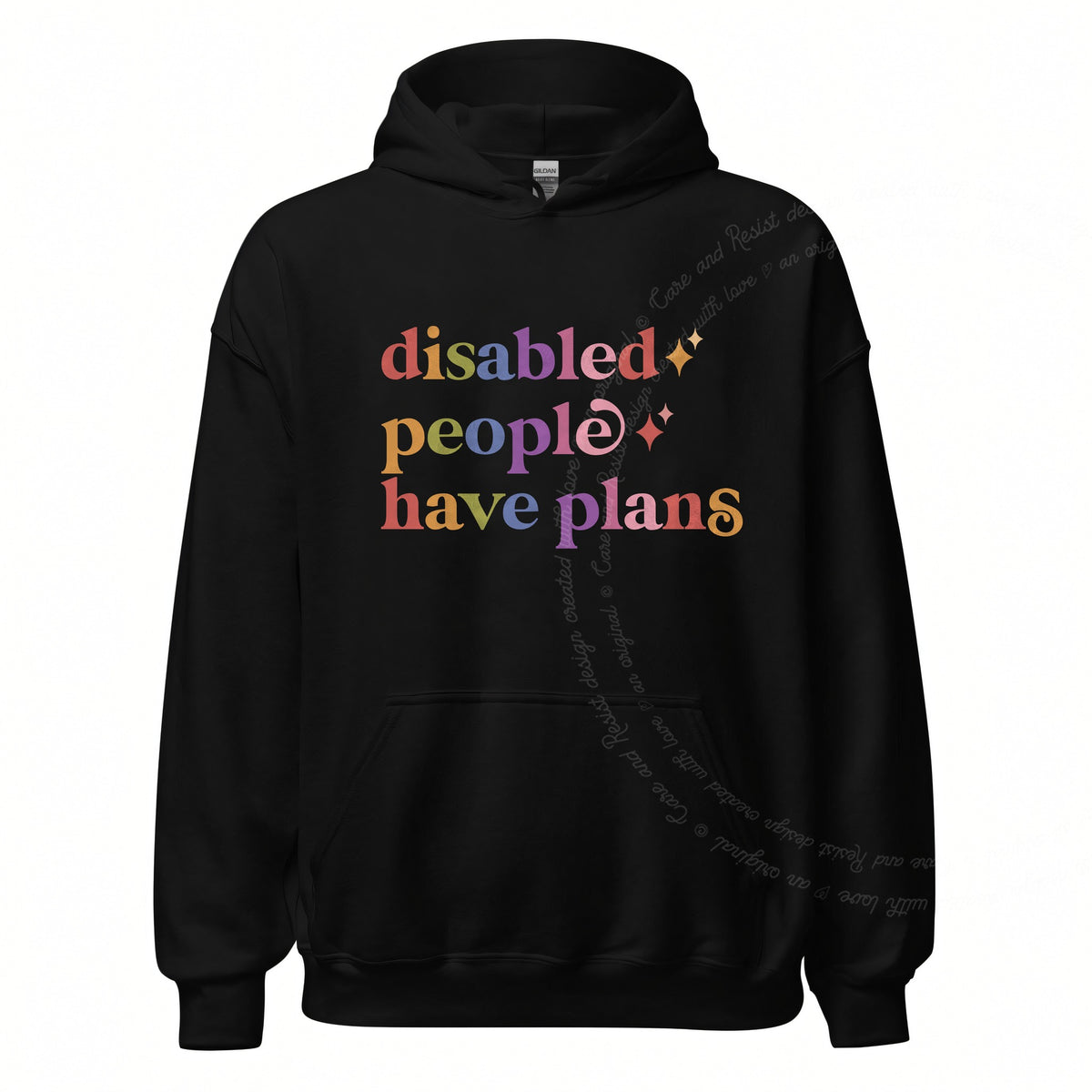 Disabled People Have Plans Care & Resist Gildan hoodie in Black