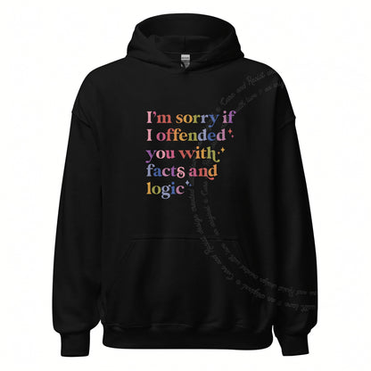 I'm Sorry If I Offended You With Facts and Logic Care & Resist Gildan hoodie in Black