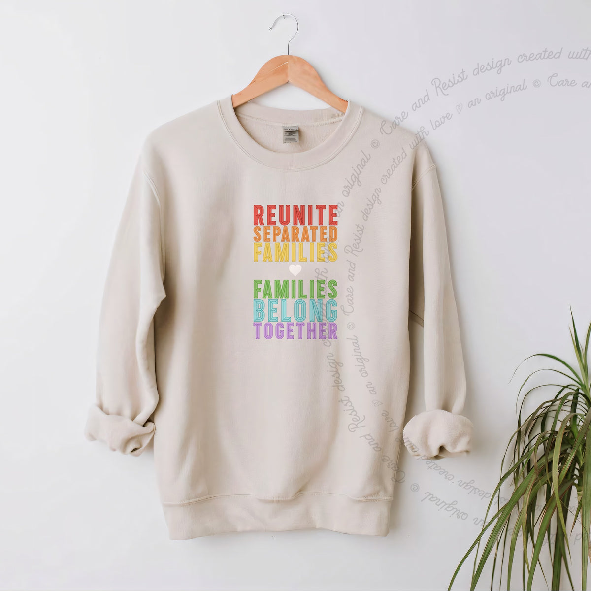 Reunite Separated Families, Families Belong Together Care & Resist Gildan crewneck sweatshirt in Sand
