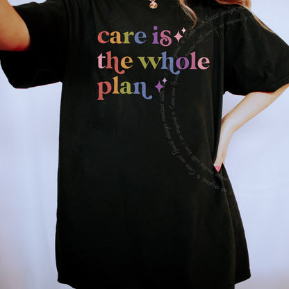 Care is the Whole Plan Care & Resist rainbow tee