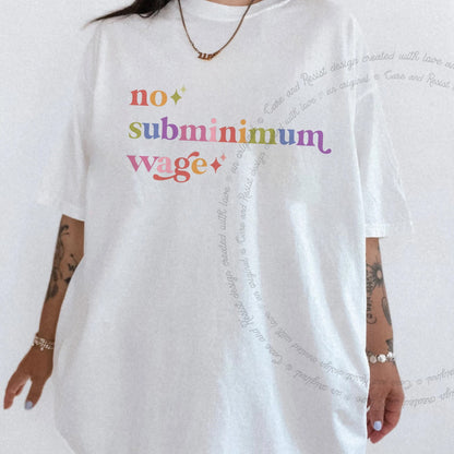 No Subminimum Wage Care & Resist rainbow tee