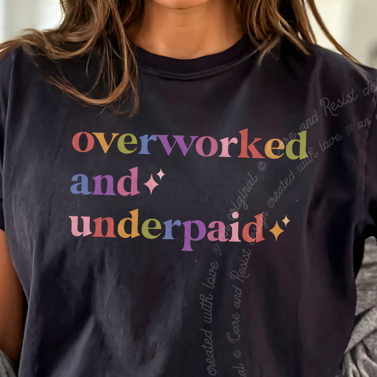 Overworked and Underpaid Care & Resist progressive t-shirt in Black