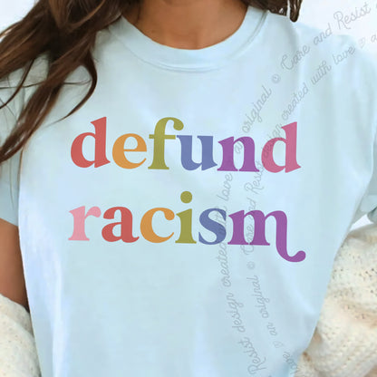 Defund Racism Care & Resist progressive t-shirt in Chambray