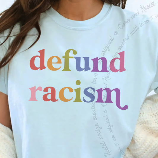Defund Racism Care & Resist progressive t-shirt in Chambray