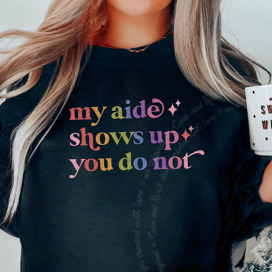 My Aide Shows Up You Do not Care & Resist Gildan crewneck sweatshirt in Black