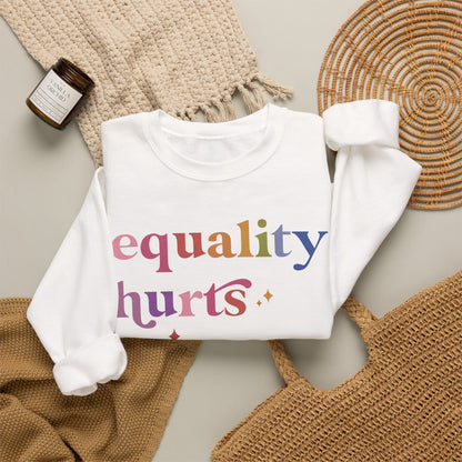 Equality Hurts No One Sweatshirt