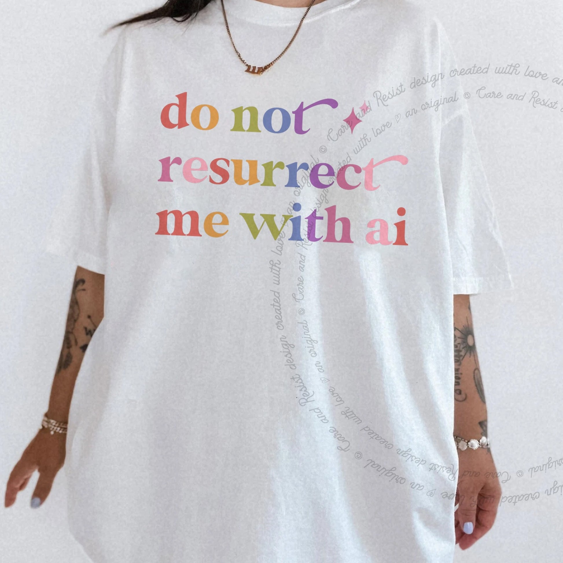 Do not Resurrect Me With Ai Care & Resist rainbow tee