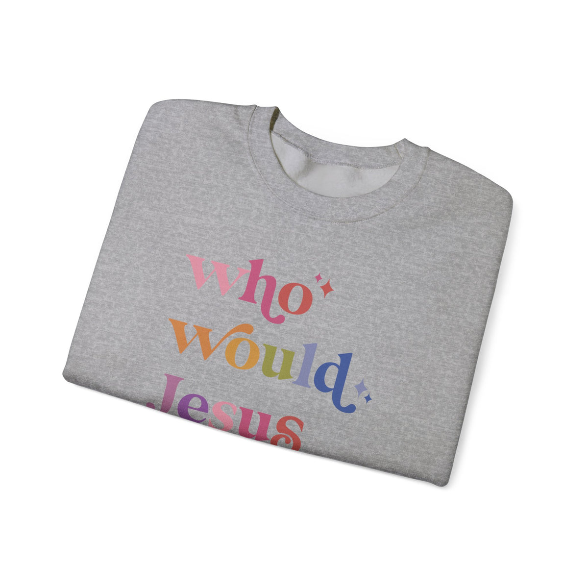 Who Would Jesus Deport? Sweatshirt