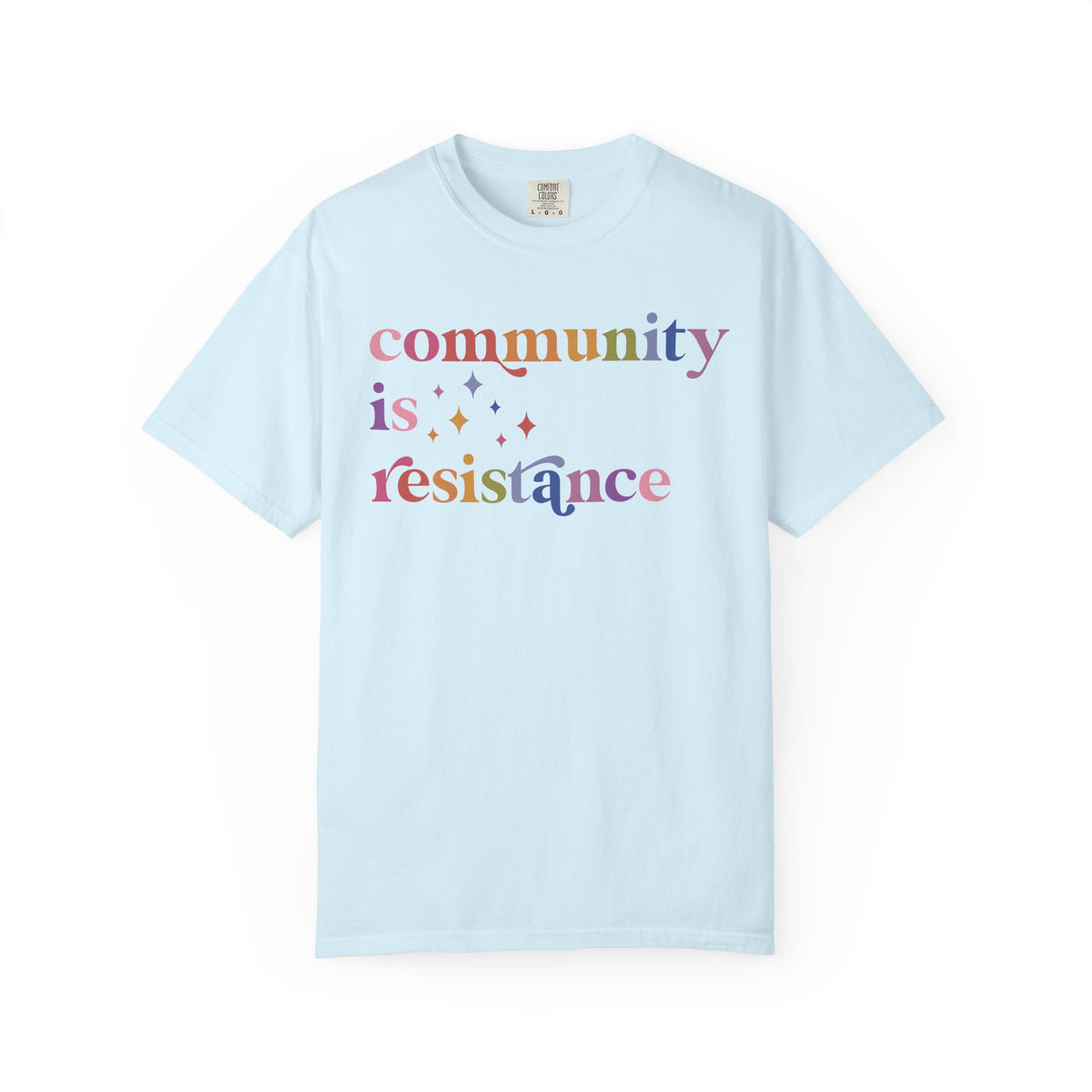 Community Is Resistance Comfort Colors Unisex T-Shirt